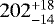 $202^{+18}_{-14}$