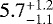 $5.7_{-1.1}^{+1.2}$