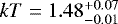 $kT=1.48^{+0.07}_{-0.01}$