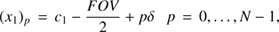 $$ \begin{array}{cc}{(x_1)}_p=c_1-\frac{FOV}2+p\delta&p=0,\dots,N-1,\end{array} $$