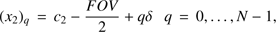 $$ \begin{array}{cc}{(x_2)}_q=c_2-\frac{FOV}2+q\delta&q=0,\dots,N-1,\end{array} $$