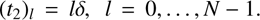 $$ \begin{array}{cc}{\begin{array}{c}(t_2)\end{array}}_l=l\delta,&l=0,\dots,N-1.\end{array} $$