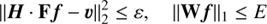 $$ \begin{array}{cc}{\Arrowvert\boldsymbol H·\mathbf F\boldsymbol f-\boldsymbol\upsilon\Arrowvert}_2^2\leq\varepsilon,&{\Arrowvert\mathbf W\boldsymbol f\Arrowvert}_1\leq E\end{array} $$