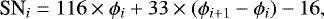 \begin{equation*} \textrm{SN}_{i}= 116\times \phi_{i} + 33\times(\phi_{i+1} - \phi_{i}) - 16,\end{equation*}