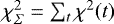 $\chi_{\Sigma}^2=\sum_t\chi^2(t)$