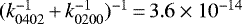 Mathematical equation: $(k_{0402}^{-1}\,{+}\,k_{0200}^{-1})^{-1}\,{=}\,{{3.6}\times10^{{-14}}}$