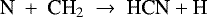Mathematical equation: \begin{equation*} \textrm{N} \ +\ {\textrm{CH}}_2 \ \to\ {\textrm{HCN}} + \textrm{H}\end{equation*}