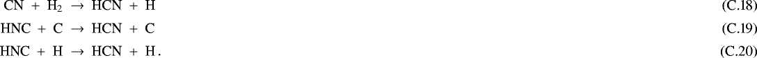 Mathematical equation: \begin{align}\textrm{CN} \ +\ {\textrm{H}}_2 \ \to\ &\ {\textrm{HCN}} \ +\ {\textrm{H}}\,\\[2pt] \textrm{HNC} \ +\ {\textrm{C}} \ \to\ &\ {\textrm{HCN}} \ +\ {\textrm{C}}\,\\[2pt] \textrm{HNC} \ +\ {\textrm{H}} \ \to\ &\ {\textrm{HCN}} \ +\ {\textrm{H}}\,.\end{align}