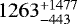 $1263^{+1477}_{-443}$