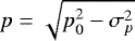 $p=\sqrt{p^2_0-\sigma^2_p}$
