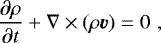 \begin{equation*}\frac{\partial{{\rho}}}{\partial{t}}+\nabla\times(\rho \vec{v})=0\hspace{3pt}, \end{equation*}