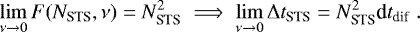 \begin{equation*}\lim_{\nu \to 0}F(N_{\textrm{STS}},\nu)=N_{\textrm{STS}}^2 \implies \lim_{\nu \to 0}\mathrm{\Delta} t_{\textrm{STS}} = N_{\textrm{STS}}^2 \textrm{d}t_{\textrm{dif}} \hspace{3pt}. \end{equation*}