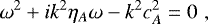 \begin{equation*}\omega^2+ik^2\eta_A\omega-k^2c_A^2=0 \hspace{3pt}, \end{equation*}