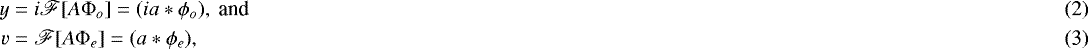 Mathematical equation: \begin{align}y &= i\mathscr{F}[A\mathrm{\Phi}_o] = (ia\ast\phi_o),~\textrm{and} \\ v &= \mathscr{F}[A\mathrm{\Phi}_e] = (a\ast\phi_e),\end{align}