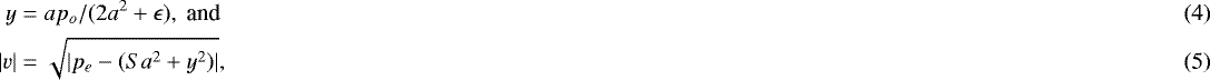 Mathematical equation: \begin{align}y &= ap_o/(2a^2 + \epsilon),~\textrm{and}\\ |v| &= \sqrt{|p_e - (Sa^2 + y^2)|} ,\end{align}