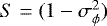 Mathematical equation: $S = (1-\sigma_{\phi}^2)$