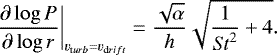 \begin{equation*} \frac{\partial \log P}{\partial \log r}\bigg|_{v_{{\mathrm turb}} = v_{{\mathrm drift}}} = \frac{\sqrt{\alpha}}{h} \sqrt{\frac{1}{\mathit{St}^2}+4}.\end{equation*}