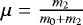 $\mu=\frac{m_2}{m_0+m_2}$