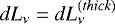 $dL_{\nu}= dL_{\nu}^{(thick)}$