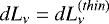 $dL_{\nu}= dL_{\nu}^{(thin)}$
