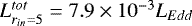 $L^{tot}_{r_{in}=5} = 7.9 \times 10^{-3} L_{Edd}$