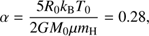Mathematical equation: $$ \alpha=\frac{5R_0k_\mathrm BT_0}{2GM_0\mu m_\mathrm H}=0.28, $$