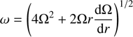 Mathematical equation: $$ \omega={(4\mathrm\Omega^2+2\mathrm\Omega r\frac{\mathrm{d\Omega}}{\mathrm dr})}^{1/2} $$