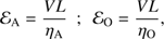 Mathematical equation: $$ \varepsilon_\mathrm A=\frac{VL}{\eta_\mathrm A};\,\varepsilon_\mathrm O=\frac{VL}{\eta_\mathrm O}, $$