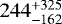 $244^{+325}_{-162}$