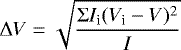 Mathematical equation: \begin{equation*} \mathrm \Delta V = \sqrt{\frac{\mathrm\Sigma I_{\textrm{i}} (V_{\textrm{i}} - V)^2}{I}} \end{equation*}