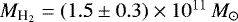 $M_{\textrm{H}_2}=(1.5\pm0.3)\times10^{11}\,{M}_{\odot}$