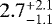 $2.7^{+2.1}_{-1.1}$