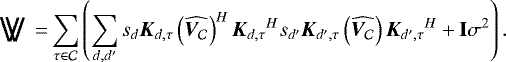 Mathematical equation: \begin{align*} \raisebox{-2.5pt}{\rotatebox{18.5}{\rule{0.9pt}{12pt}}\kern-0.39pt\raisebox{0.2pt}{\rotatebox{341.5}{\rule{0.9pt}{12pt}}}\kern-6.35pt \rotatebox{18.5}{\rule{0.9pt}{12pt}}\kern-0.39pt\raisebox{0.2pt}{\rotatebox{341.5}{\rule{0.9pt}{12pt}}} } =& \sum_{{\tau}\in\mathcal{C}} \left(\sum_{d,d'} s_d \bm{K}_{{d,{\tau}}} \left( {\widehat{\bm{V}_{\mathcal{C}}}} \right)^H {\bm{K}_{{d,{\tau}}}}^H s_{d'} {\bm{K}_{{d',{\tau}}}} \left( {\widehat{\bm{V}_{\mathcal{C}}}} \right) {\bm{K}_{{d',{\tau}}}}^H + \bm{\mathrm{I}}\sigma^2 \right). \end{align*}