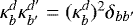 Mathematical equation: $\kappa_b^d \kappa_{b'}^{d'} = (\kappa_b^d)^2 \delta_{bb'}$