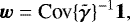 Mathematical equation: \begin{align*} \bm{w} &= {\textrm{Cov}\{{{\bm{\tilde{\gamma}}}}\}}^{-1} \mathbf{1,}\end{align*}