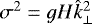 $ \sigma^2 = g H \hat{k}_{\perp}^2 $
