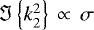 $ \Im \left\{ k_2^2 \right\} \, \propto \, \sigma $