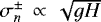 $ \sigma_n^{\pm} \, \propto \, \sqrt{gH} $