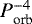 $ P_{\textrm{orb}}^{-4} $