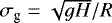 $ \sigma_{\textrm{g}} = \sqrt{gH} / R $