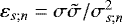 $ \varepsilon_{s;n} = \sigma \tilde{\sigma} / \sigma_{s;n}^2 $