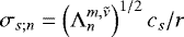 $ \sigma_{s;n} = \left( \mathrm{\Lambda}_n^{m,\tilde{\nu}} \right)^{1/2} c_s /r $