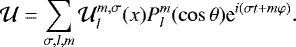 \begin{equation*} \mathcal{U} = \sum_{\sigma,l,m} \mathcal{U}_l^{m,\sigma} (x ) P_l^m (\cos \theta) \textrm{e}^{i \left(\sigma t + m \varphi \right)}. \end{equation*}