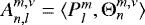 $ A_{n,l}^{m,\nu} = \langle P_l^m, \mathrm{\Theta}_n^{m,\nu} \rangle $