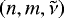 $ \left(n, m, \tilde{\nu} \right) $