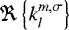 $\Re \left\{ k_l^{m,\sigma} \right\}$