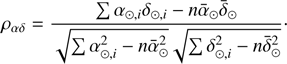 Mathematical equation: $$ {{\rho }_{\alpha \delta }}=\frac{\Sigma {{\alpha }_{\odot ,i}}{{\delta }_{\odot ,i}}-n{{{\bar{\alpha }}}_{\odot }}{{{\bar{\delta }}}_{\odot }}}{\sqrt{\Sigma \alpha _{\odot ,i}^{2}-n\bar{\alpha }_{\odot }^{2}}\sqrt{\Sigma \delta _{\odot ,i}^{2}-n\bar{\delta }_{\odot }^{2}}}. $$