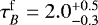 $\tau_B^{\mathrm{f}} = 2.0^{+0.5}_{-0.3}$