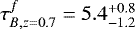 $\tau_{B,z=0.7}^{f} = 5.4 ^{+0.8}_{-1.2}$