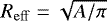 $R_{\mathrm{eff}} = \sqrt{A/\pi}$